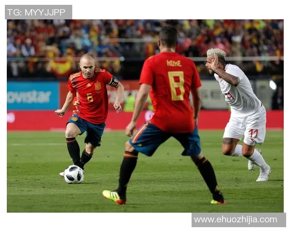 西班牙与瑞士友谊赛精彩对决展现足球魅力与团队精神