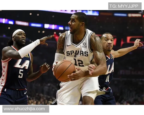 2018年12月14日马刺与快船激战回顾精彩瞬间与赛后分析