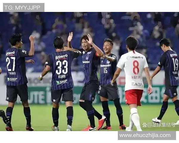 大坂钢巴主场迎战清水鼓动全力争胜期待精彩对决 大坂钢巴主场迎战清水鼓动全力争胜期待精彩对决