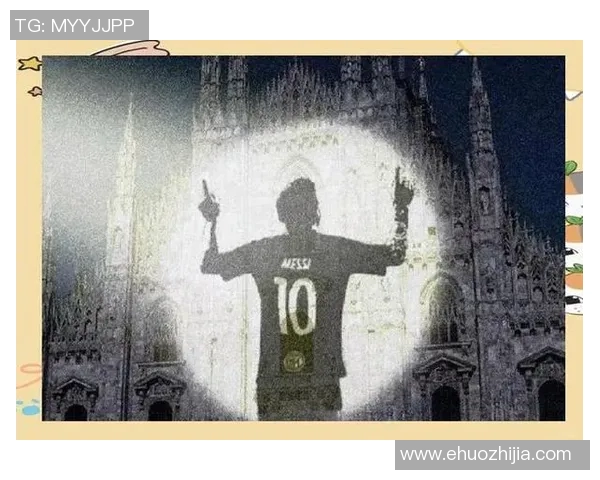 梅西的传奇足迹:从阿根廷少年到世界足球之王的辉煌历程 梅西的传奇足迹:从阿根廷少年到世界足球之王的辉煌历程